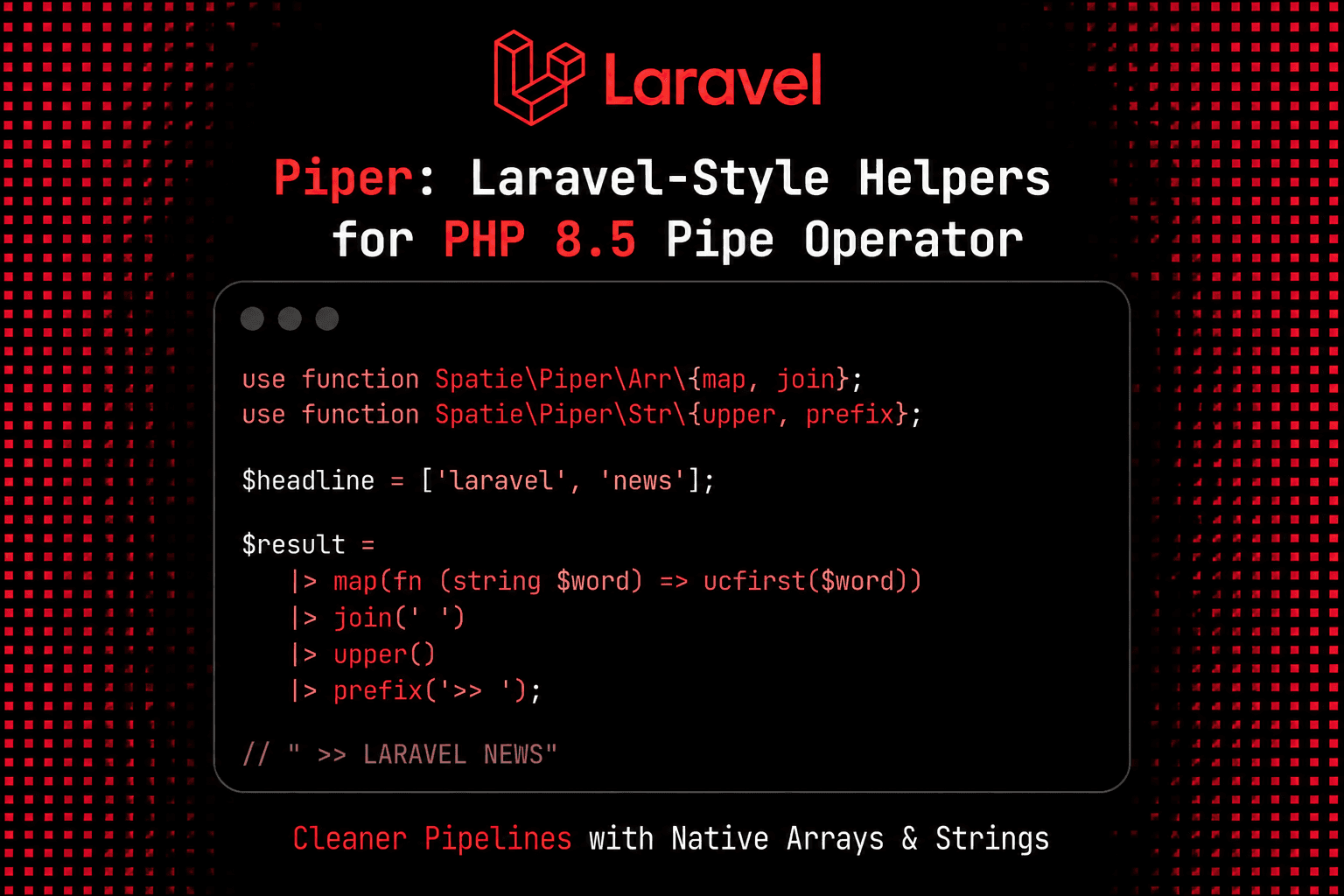 Piper Brings Laravel-Style Array and String Helpers to PHP 8.5 Pipe Operator